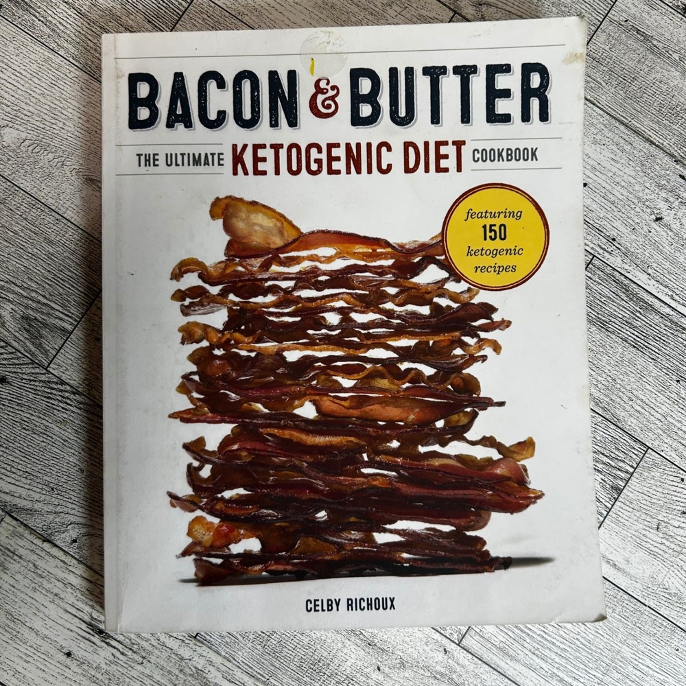 Bacon & Butter Celby Richoux 2014 Softcover Cookbook Ketogenic Diet 150 Recipes